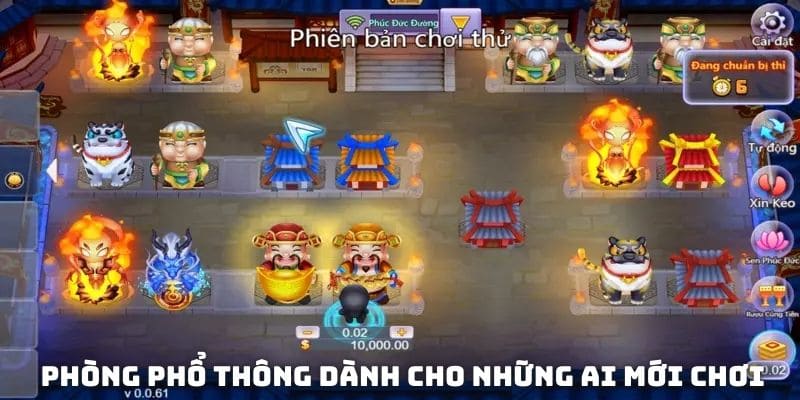 Phòng phổ thông dành cho những ai mới chơi bắn cá thần tài 