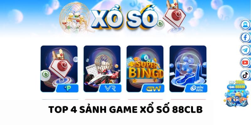 Top 4 sảnh chơi xổ số cực HOT tại 88CLB
