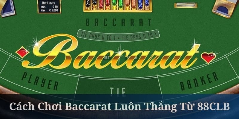 cách chơi baccarat luôn thắng