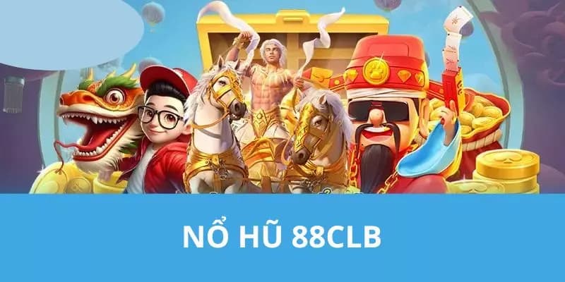 Tìm hiểu những thông tin chi tiết về trò chơi nổ hũ