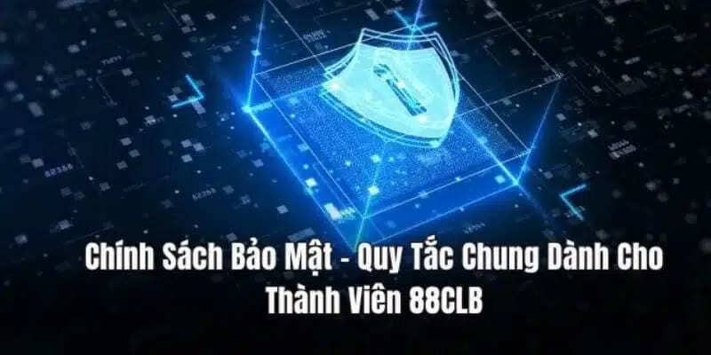 Quy định về nghĩa vụ của thành viên trong điều khoản bảo mật 88CLB