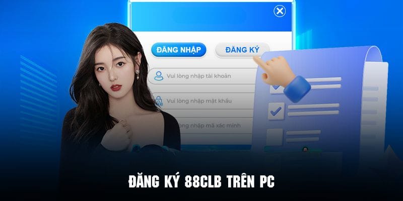 Quy trình đăng ký 88CLB đơn giản và chi tiết trên PC