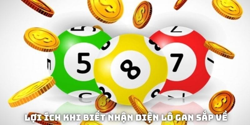 Lợi ích của việc biết cách nhận diện lô gan sắp về