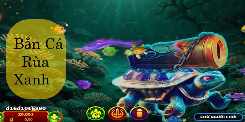 bắn cá rùa xanh