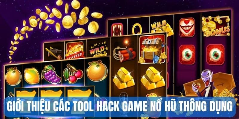 Giới thiệu các tool hack game nổ hũ thông dụng nhất