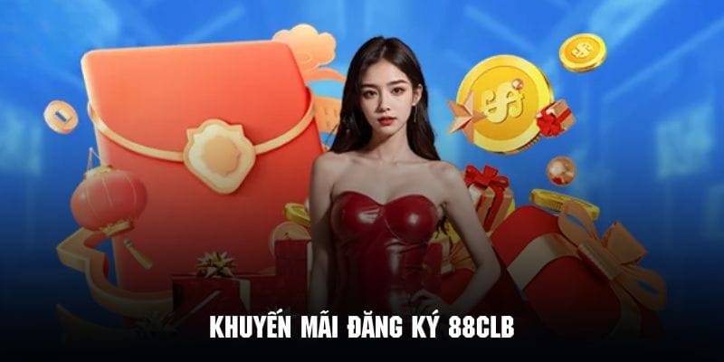 khuyến mãi khi đăng ký tại 88clb