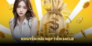 khuyến mãi nạp tiền 88clb