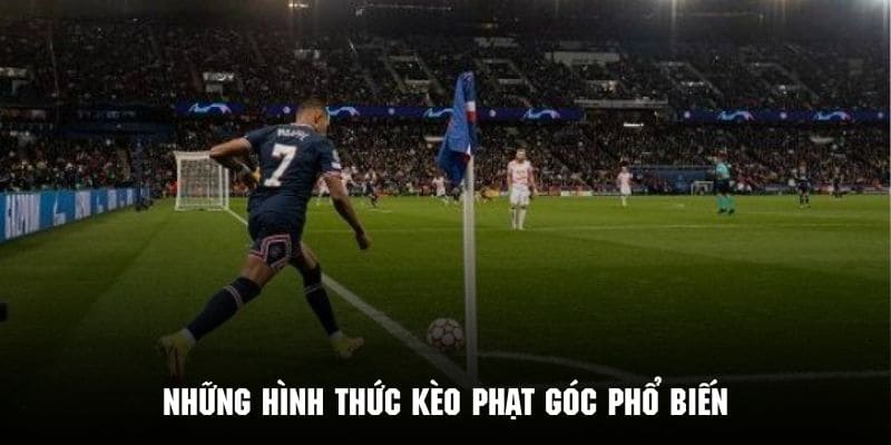 Khám phá một vài loại hình kèo phạt góc phổ biến