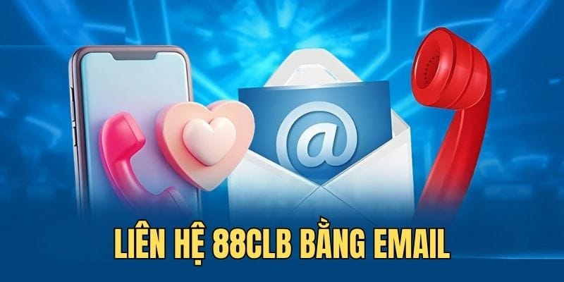 Trao đổi thông tin qua địa chỉ email trang chủ 88CLB