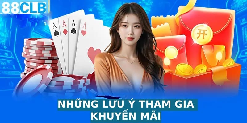 Tham khảo các lưu ý khi nhận thưởng ưu đãi được cấp bởi 88CLB
