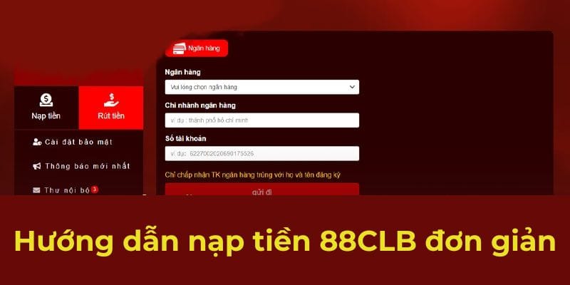 Các bước để nạp tiền 88CLB nhanh chóng hiệu quả