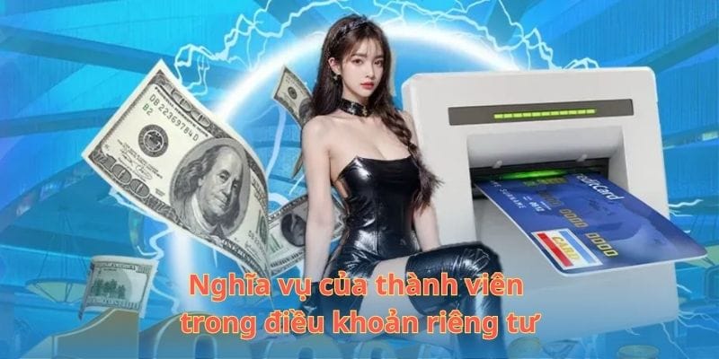 Nghĩa vụ của thành viên trong điều khoản riêng tư