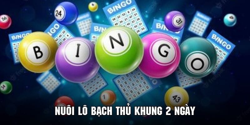 Giới thiệu tổng quan về nuôi lô bạch thủ khung 2 ngày tại 88CLB