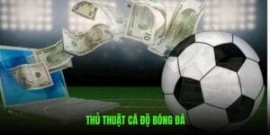 thủ thuật cá độ bóng đá