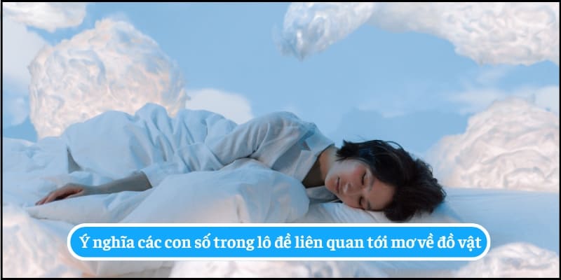 Ý nghĩa trong chiêm bao về đồ vật